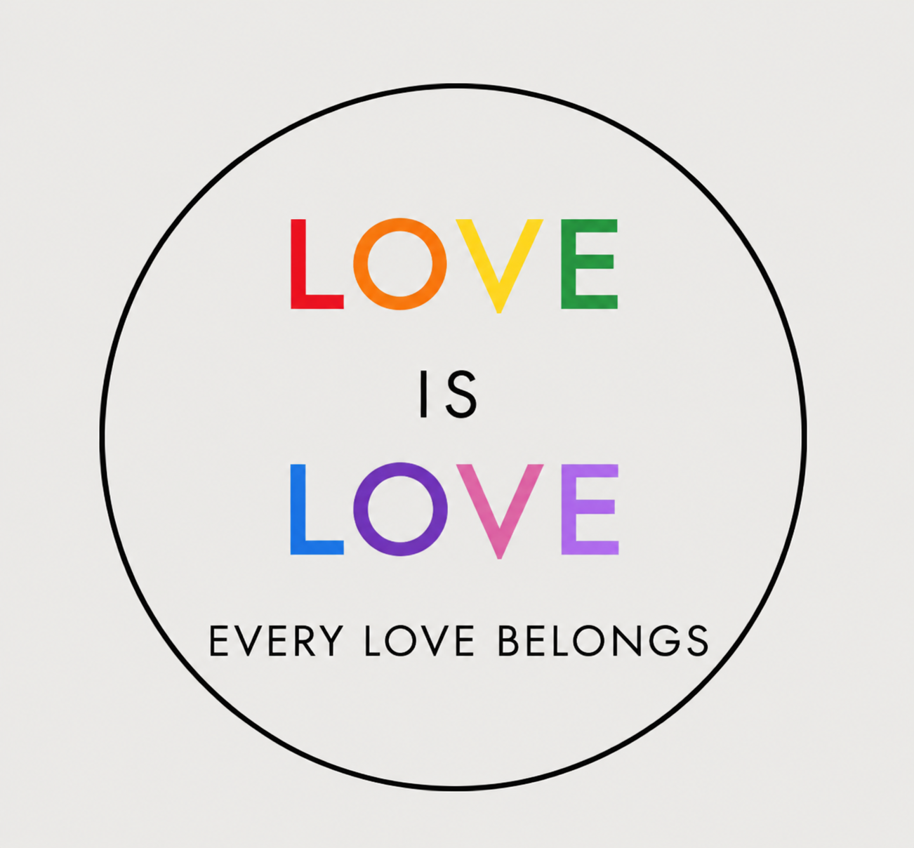 Love is love. Every love belongs.